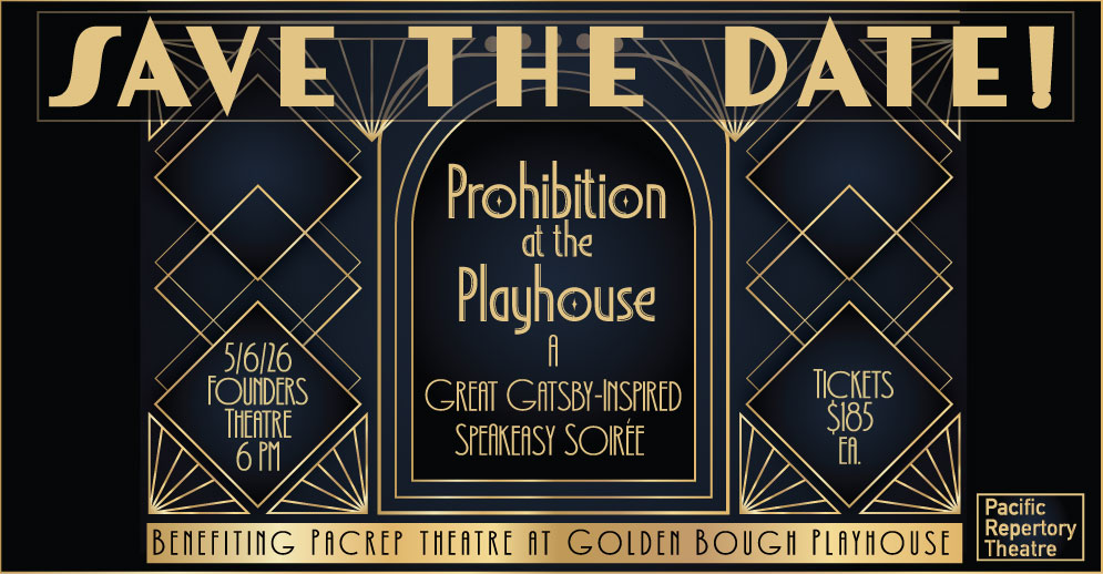 Save the Date for PacRep's Prohibition at the Playhouse on May 6, 2026, at the Golden Bough Playhouse!
